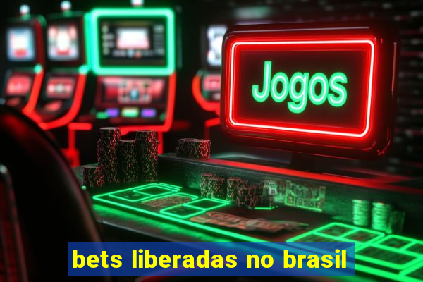 bets liberadas no brasil